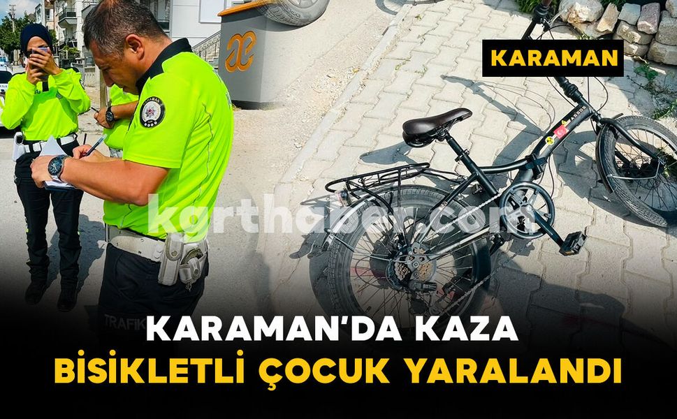 Karaman'da pikap ile bisiklet çarpıştı: 1 yaralı
