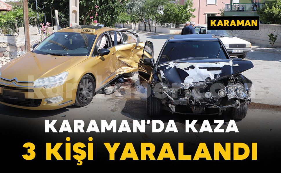 Karaman'da taksi ile otomobilin çarpıştığı kaza kamerada: 3 yaralı