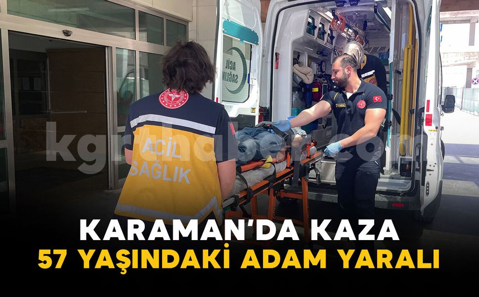 Karaman'da trafik kazası: 1 kişi yaralandı