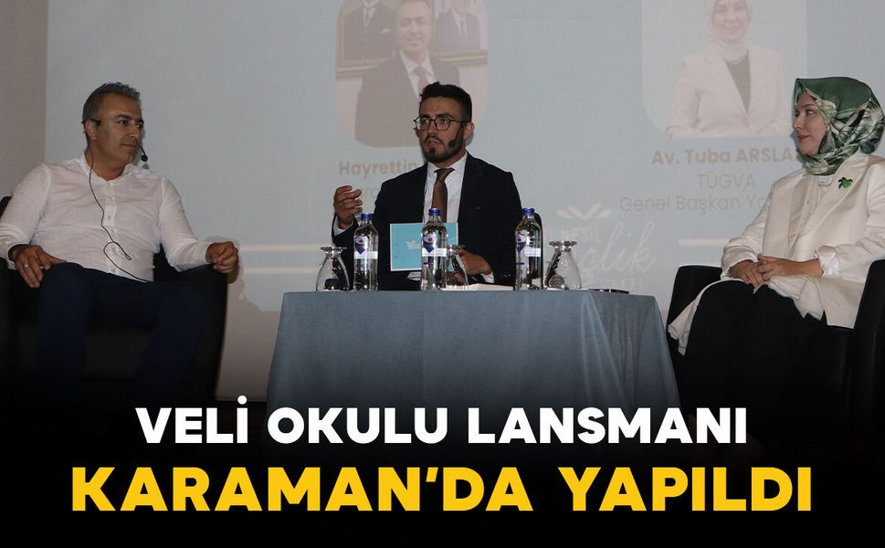 Karaman'da "Veli Okulu Lansmanı" gerçekleştirildi