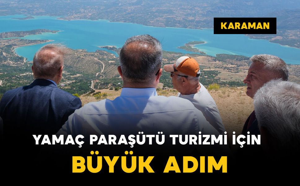 Karaman’da Yamaç Paraşütü Turizmi İçin Büyük Adım