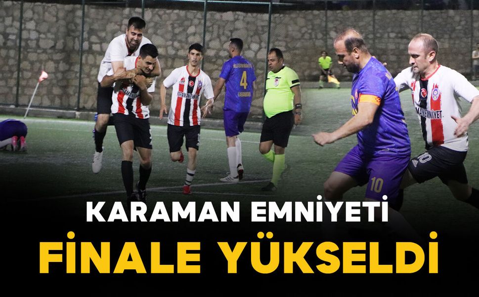 Karaman'da yarı final heyecanı: Emniyet, Milli Eğitim'i 4-1 mağlup etti
