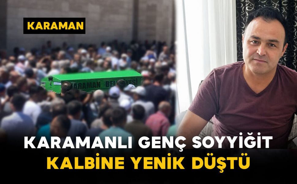 Karamanlı Genç Soyyiğit Kalbine Yenik Düştü