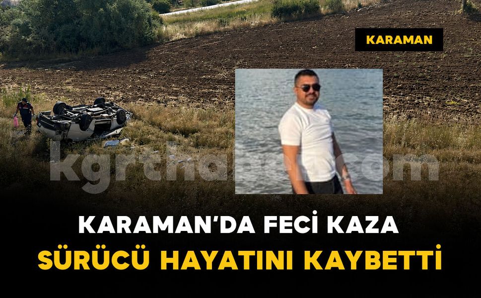 Karamanlı Kozan Trafik Kazasında Hayatını Kaybetti