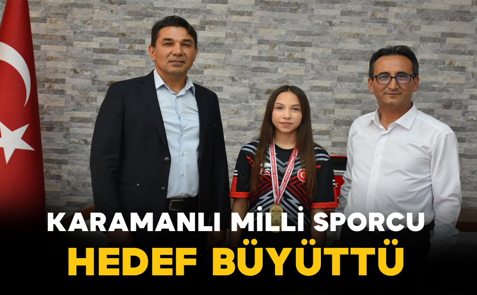 Karamanlı Milli Sporcu Hedef Büyüttü