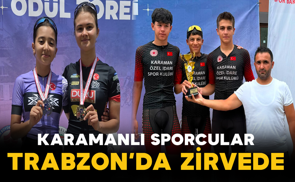 Karamanlı Sporcular Trabzon’da Zirvede