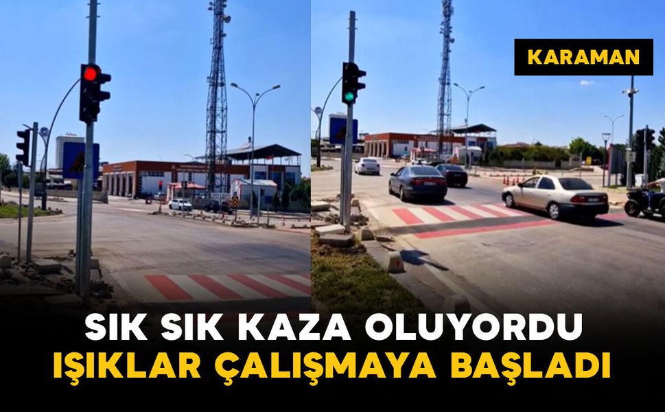 Kazaların olduğu kavşakta trafik ışıkları çalışmaya başladı