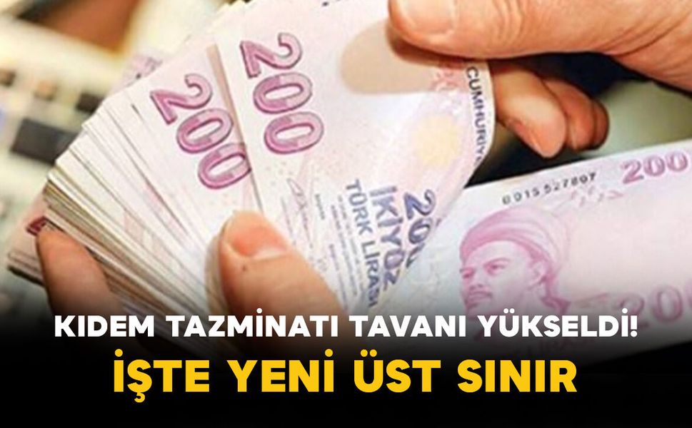 Kıdem Tazminatı Tavanı Yükseldi! İşte Yeni Üst Sınır