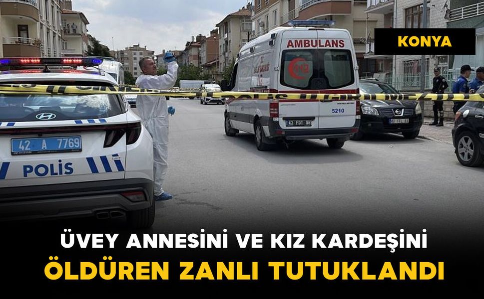 Konya'daki Aile Faciasında Zanlı Tutuklandı