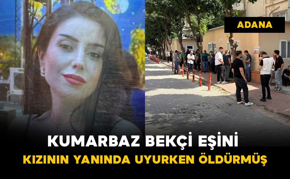 Kumarbaz bekçi, eşini kızının yanında uyurken öldürmüş