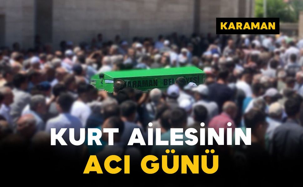 Kurt Ailesinin Acı Günü: Mehmet Kurt Vefat Etti