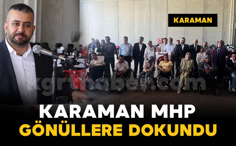 MHP’den Karaman’ın Dört Bir Yanına Gönül Bağı