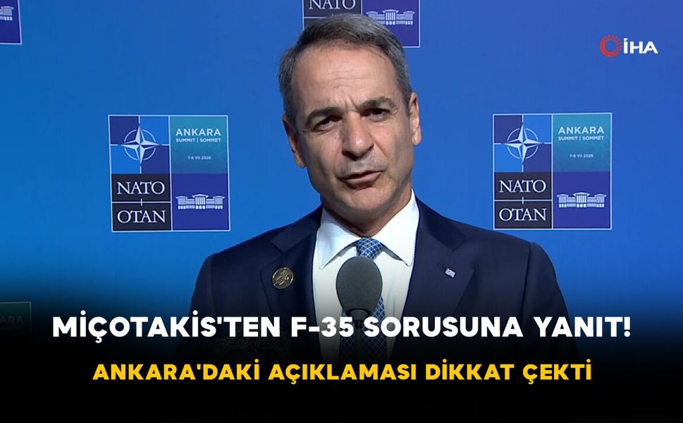 Miçotakis'ten F-35 Sorusuna Tek Cümlelik Yanıt! Ankara'daki Açıklaması Dikkat Çekti