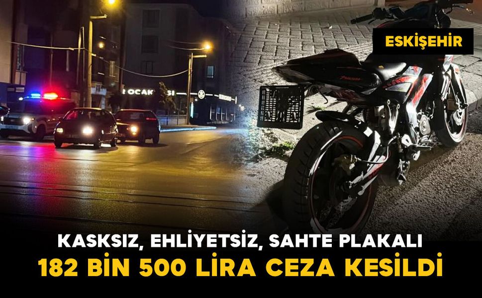 Motosikletliye 182 bin 500 TL ceza kesildi