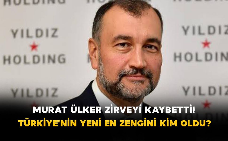 Murat Ülker Zirveyi Kaybetti! Türkiye'nin Yeni En Zengini Kim Oldu?