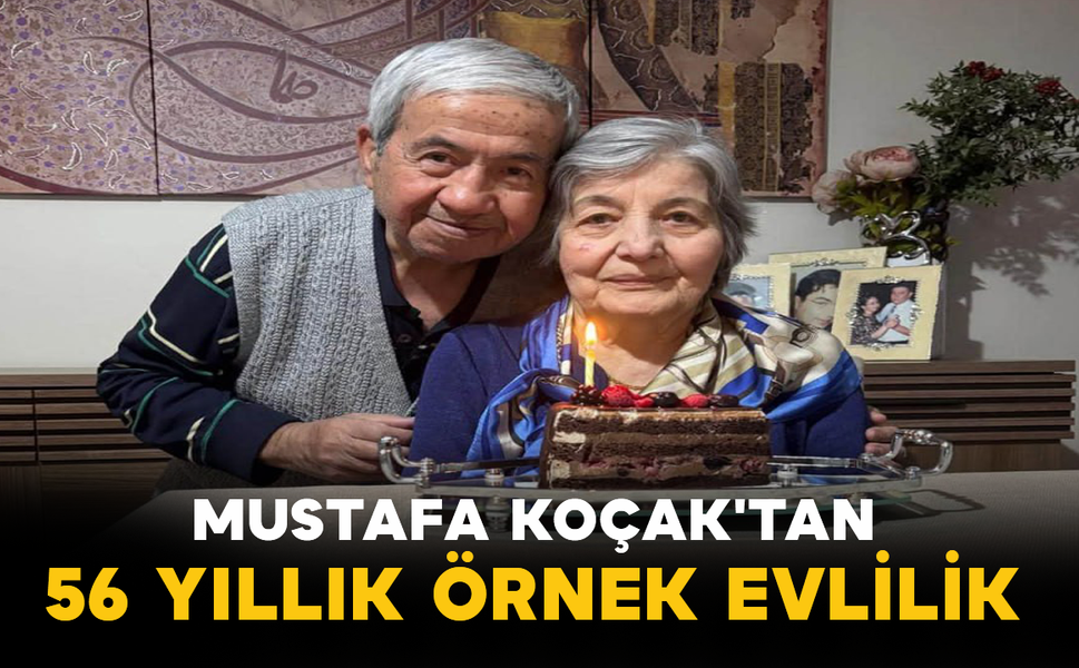 Mustafa Koçak'tan 56 Yıllık Örnek Evlilik