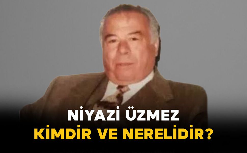 Niyazi Üzmez Kimdir ve Nerelidir?