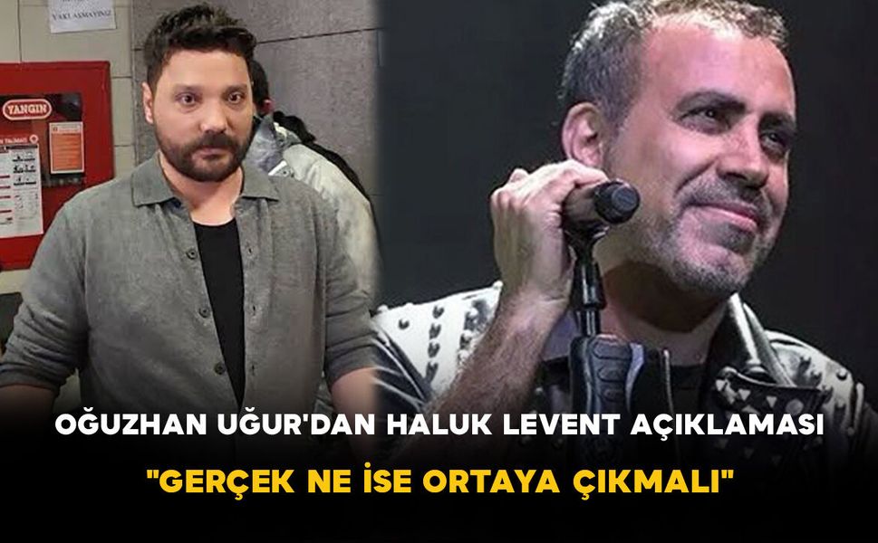 Oğuzhan Uğur'dan Haluk Levent Açıklaması: "Gerçek Ne İse Ortaya Çıkmalı"