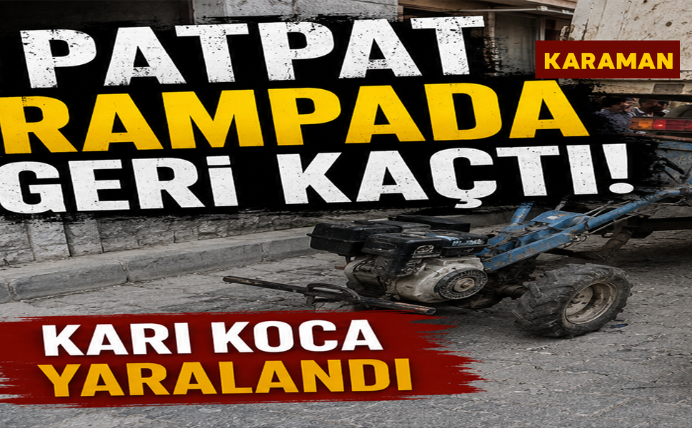 Patpat Rampada Geri Kaçtı, Karı Koca Yaralandı