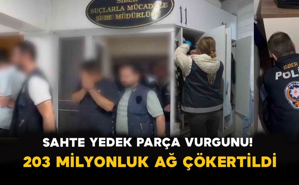 Sahte Yedek Parça Vurgunu! 203 Milyonluk Ağ Çökertildi