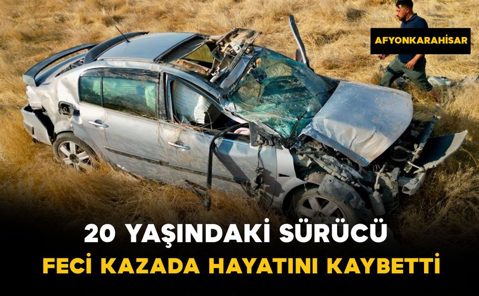 Takla attı: 20 yaşındaki sürücü öldü