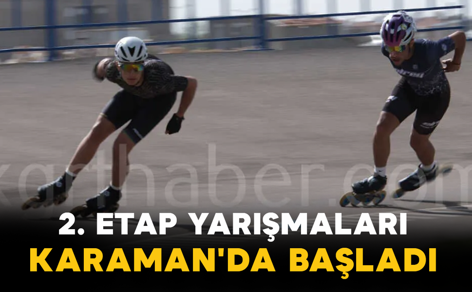 Tekerlekli Paten Türkiye 2. Etap Yarışmaları Karaman'da Başladı