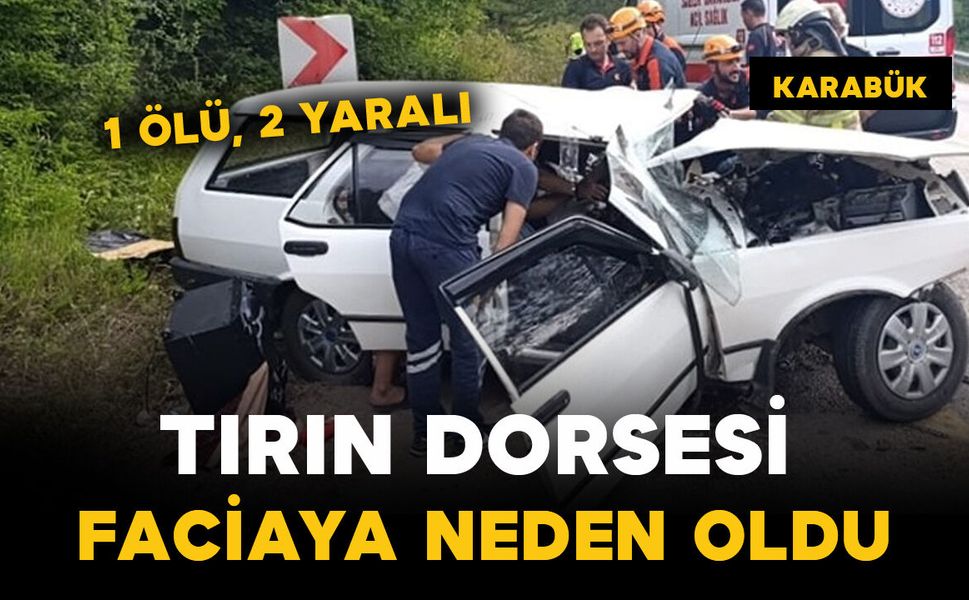 Tır dorsesi faciası: 1 ölü, 2 yaralı