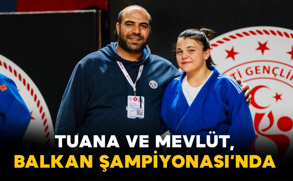 Tuana ve Mevlüt, Balkan Şampiyonası’nda