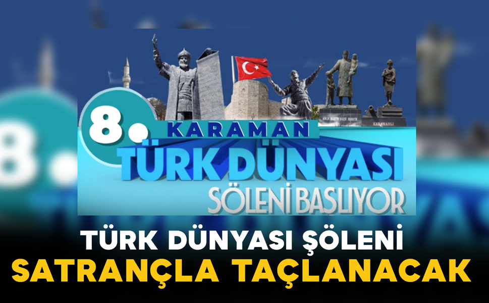 Türk Dünyası Şöleni Satrançla Taçlanacak