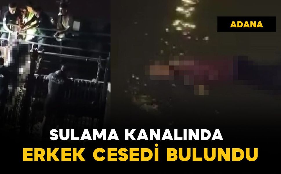 Vatandaşlar gördü: sulama kanalında erkek cesedi bulundu