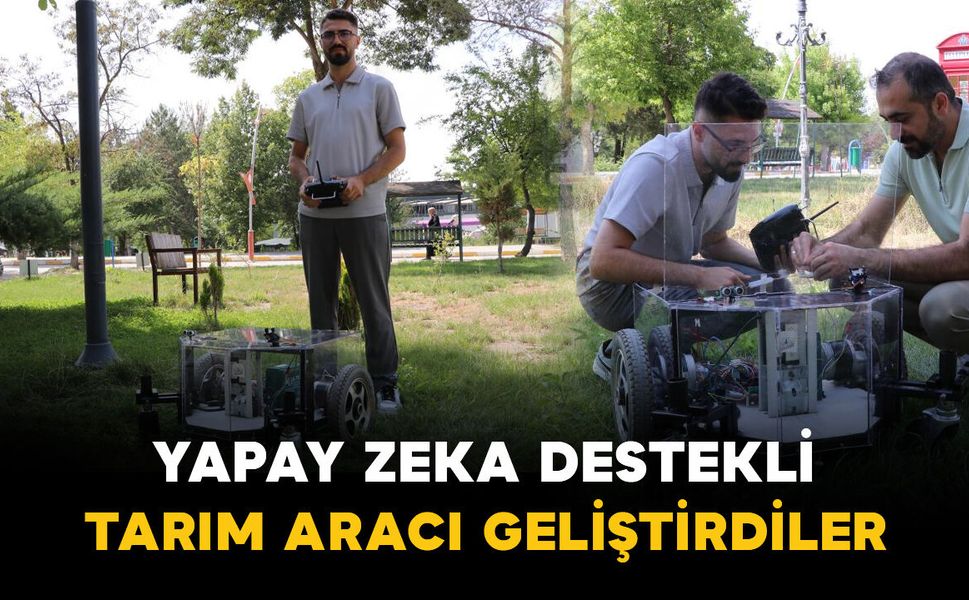 Yapay zeka destekli tarım aracı geliştirdiler
