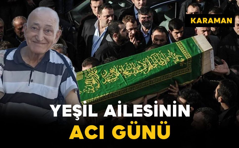 Yeşil Ailesinin Acı Günü