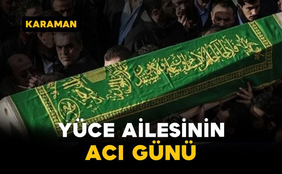 Yüce Ailesinin Acı Günü