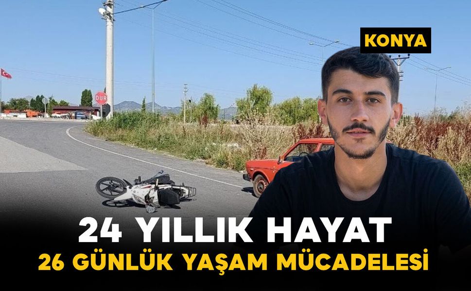 24 Yaşındaki Genç 26 Günlük Yaşam Mücadelesini Kaybetti