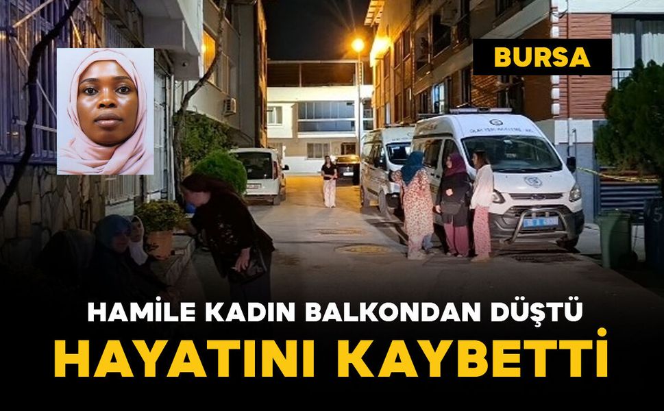7 aylık hamile kadın balkondan düşerek hayatını kaybetti