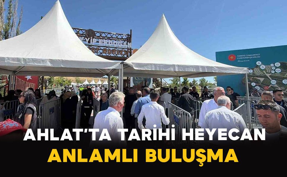 Ahlat’ta Tarihi Heyecan: Anlamlı Buluşma