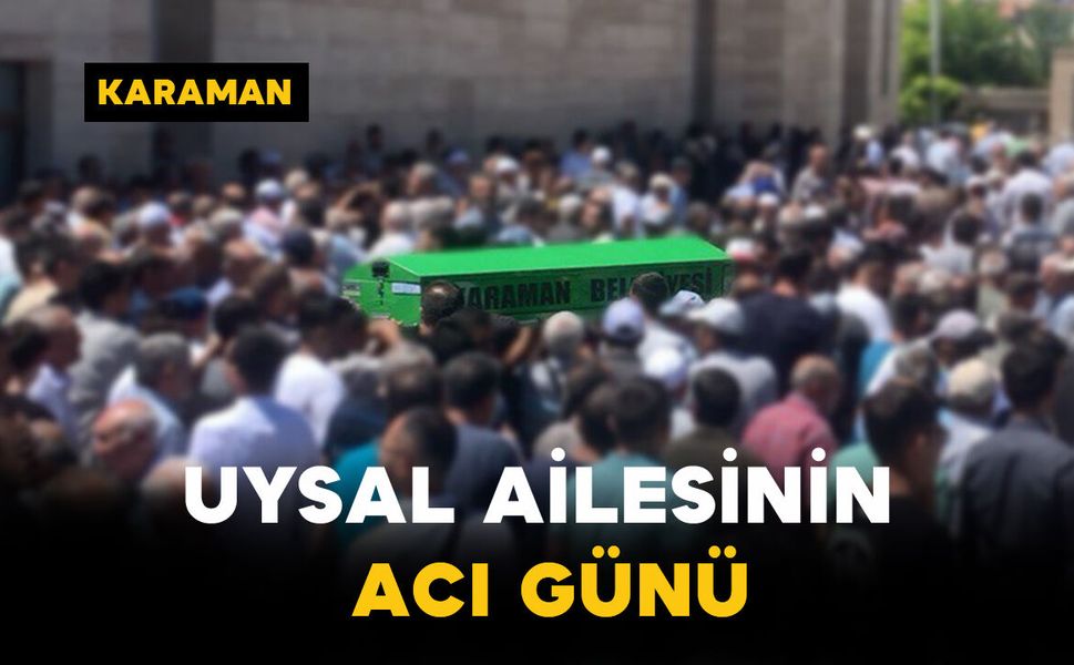 Aşağıakınlı Uysal Ailesinin Acı Günü