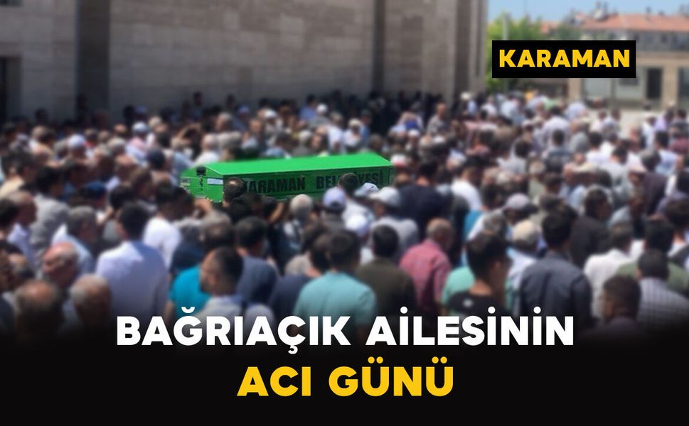 Bağrıaçık Ailesinin Acı Günü