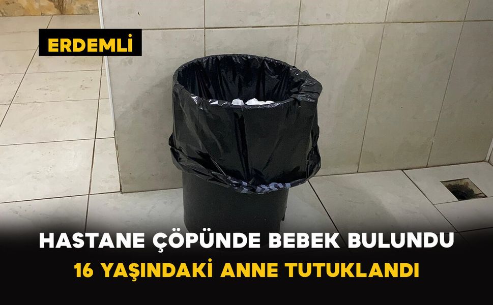 Bebek Çöpte Bulundu: 16 Yaşındaki Anne Tutuklandı