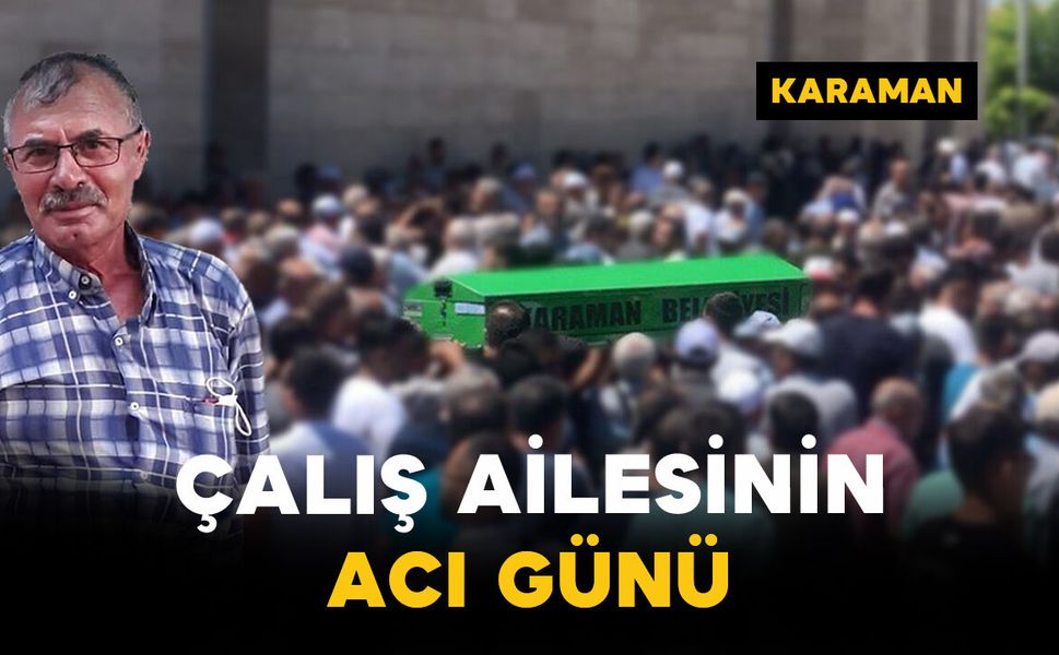 Çalış Ailesinin Acı Günü