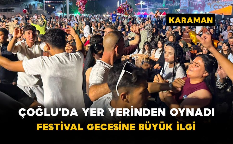 Çoğlu’da Yer Yerinden Oynadı! Festival Gecesine Büyük İlgi