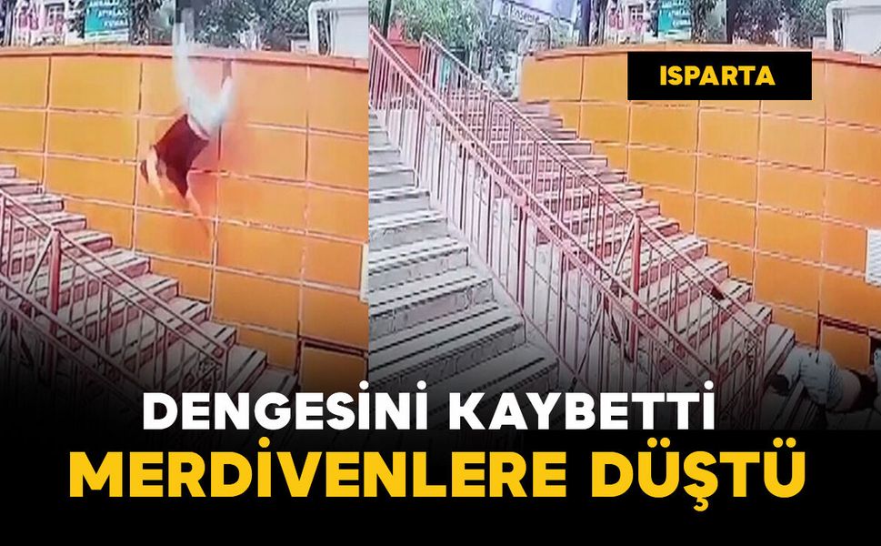 Dengesini kaybedip merdivenlere düştü