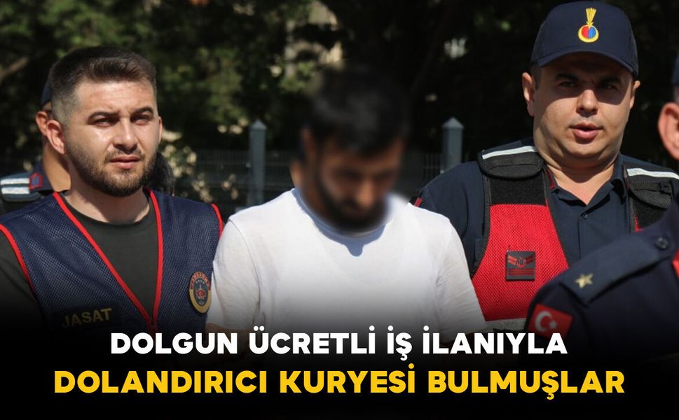 Dolandırıcılar kuryelerini ‘günlük dolgun ücretli’ iş ilanlarıyla bulmuş