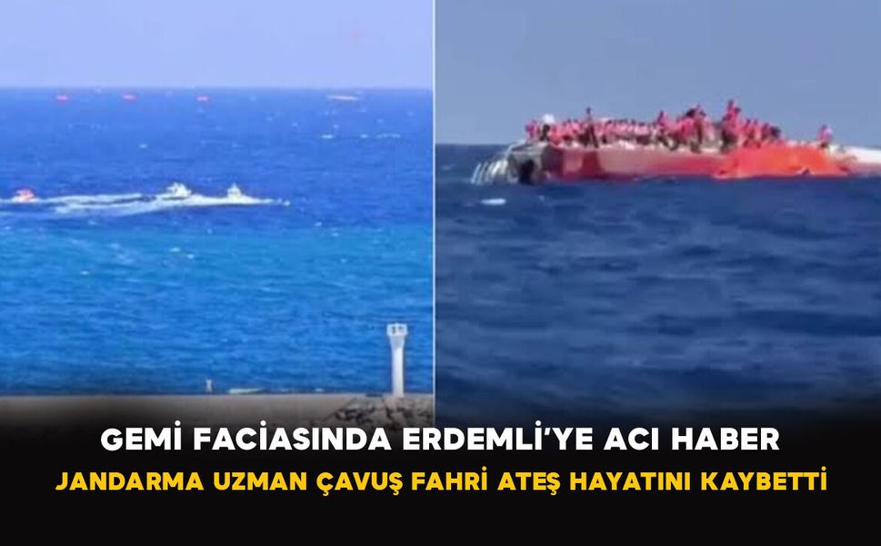 Gemi Faciasında Erdemli’ye Acı Haber: Jandarma Uzman Çavuş Fahri Ateş Hayatını Kaybetti