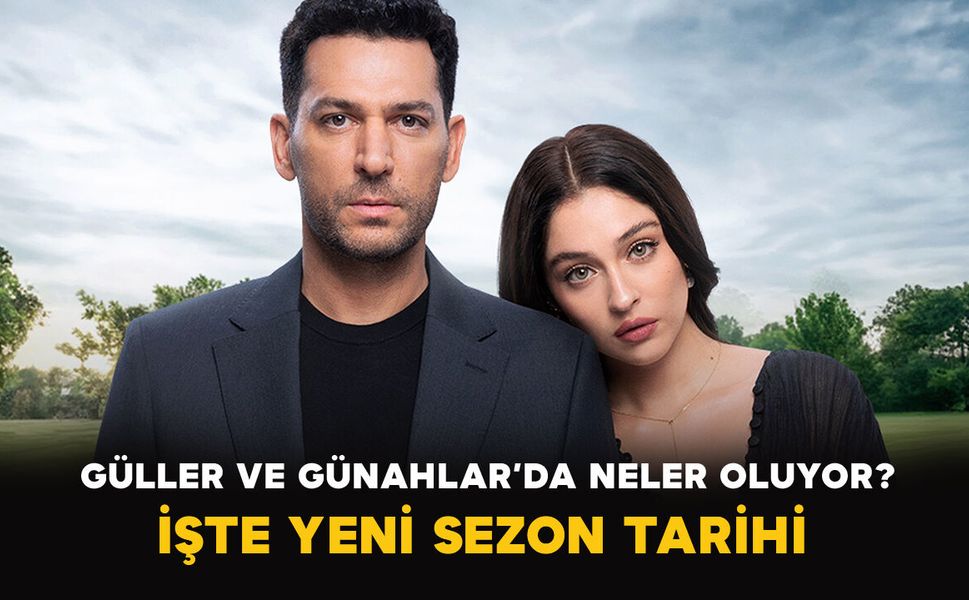 Güller ve Günahlar’da Neler Oluyor?  İşte Yeni Sezon Tarihi