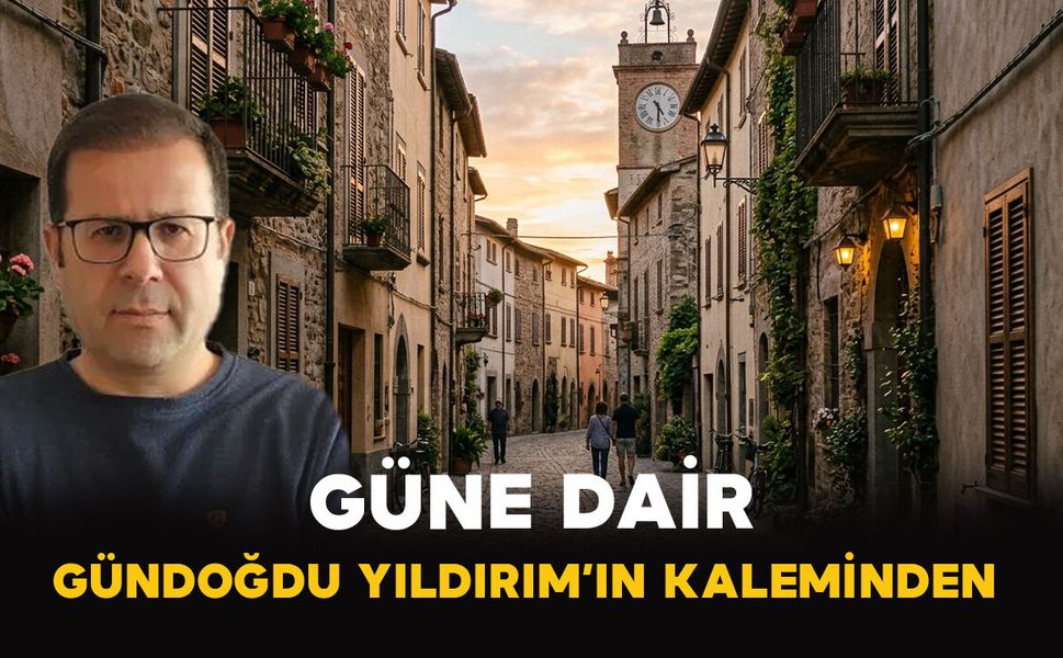 GÜNE DAİR