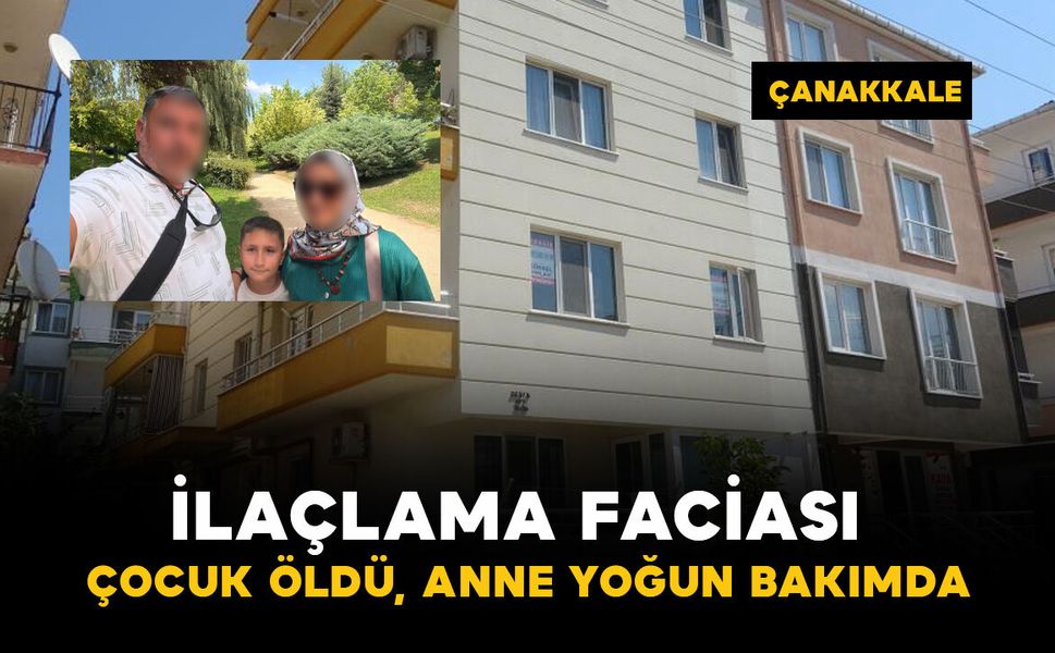 İlaçlama faciası: çocuk öldü, anne yoğun bakımda