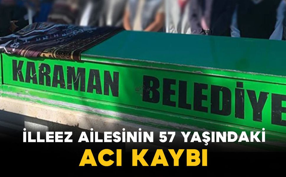 İlleez Ailesinin 57 Yaşındaki Acı Kaybı