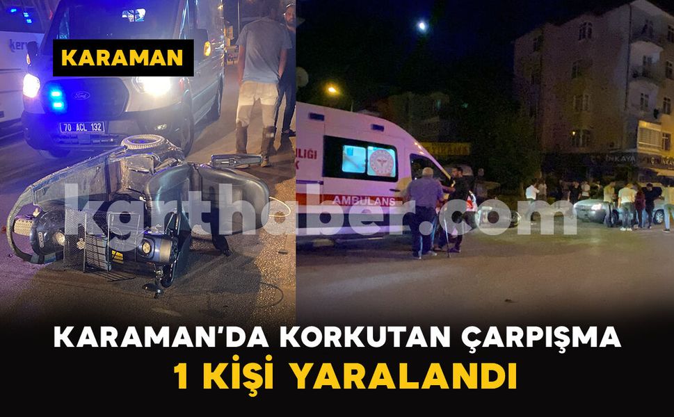 Karaman’da Korkutan Çarpışma: 1 Kişi Yaralandı