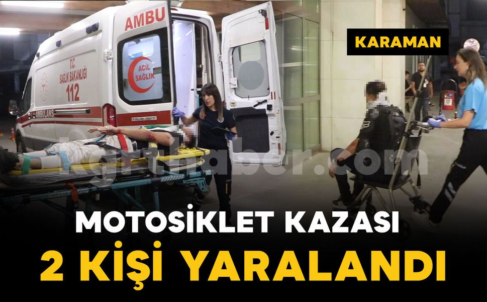 Karaman'da motosiklet kazası: 2 yaralı